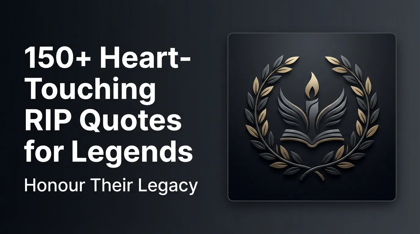 Heart Touching RIP Quotes for Legends – Honour Their Legacy