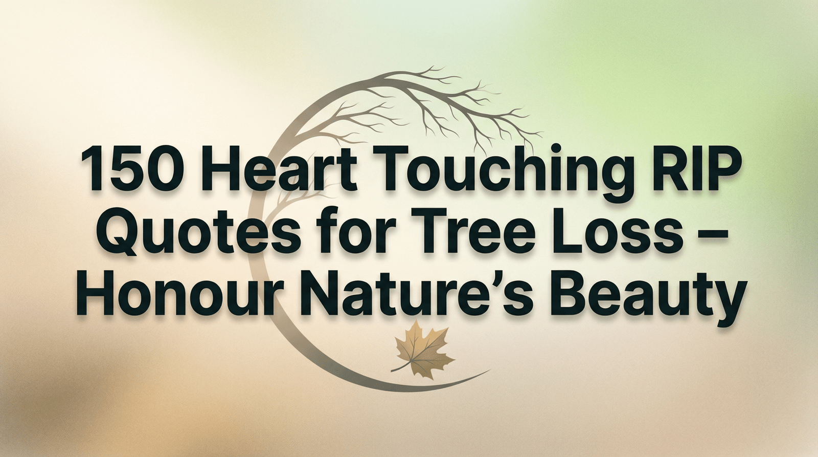 150 Heart Touching RIP Quotes for Tree Loss – Honour Nature's Beauty