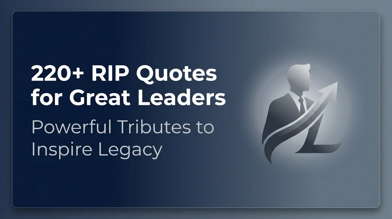 220+ RIP Quotes for Great Leaders - Powerful Tributes to Inspire Legacy