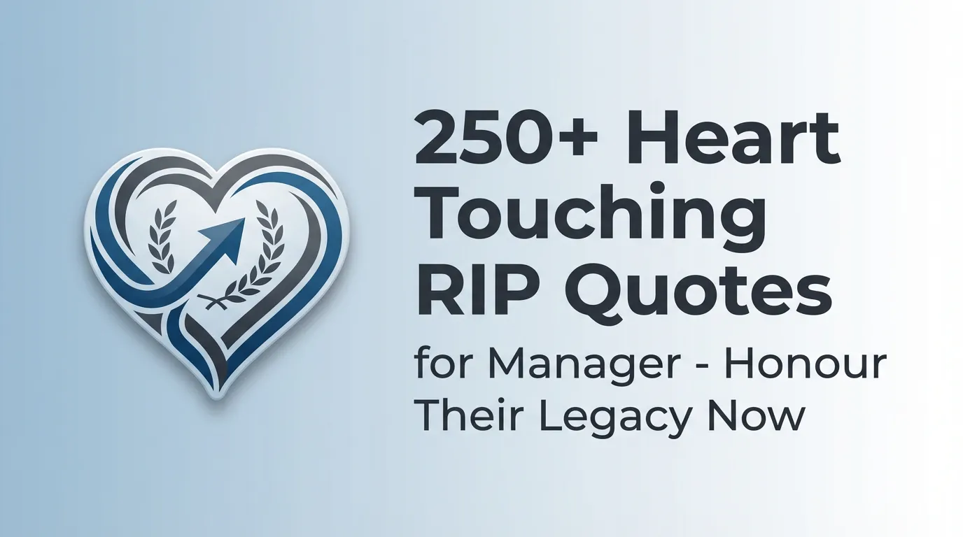 250+ Heart Touching RIP Quotes for Manager - Honour Their Legacy Now