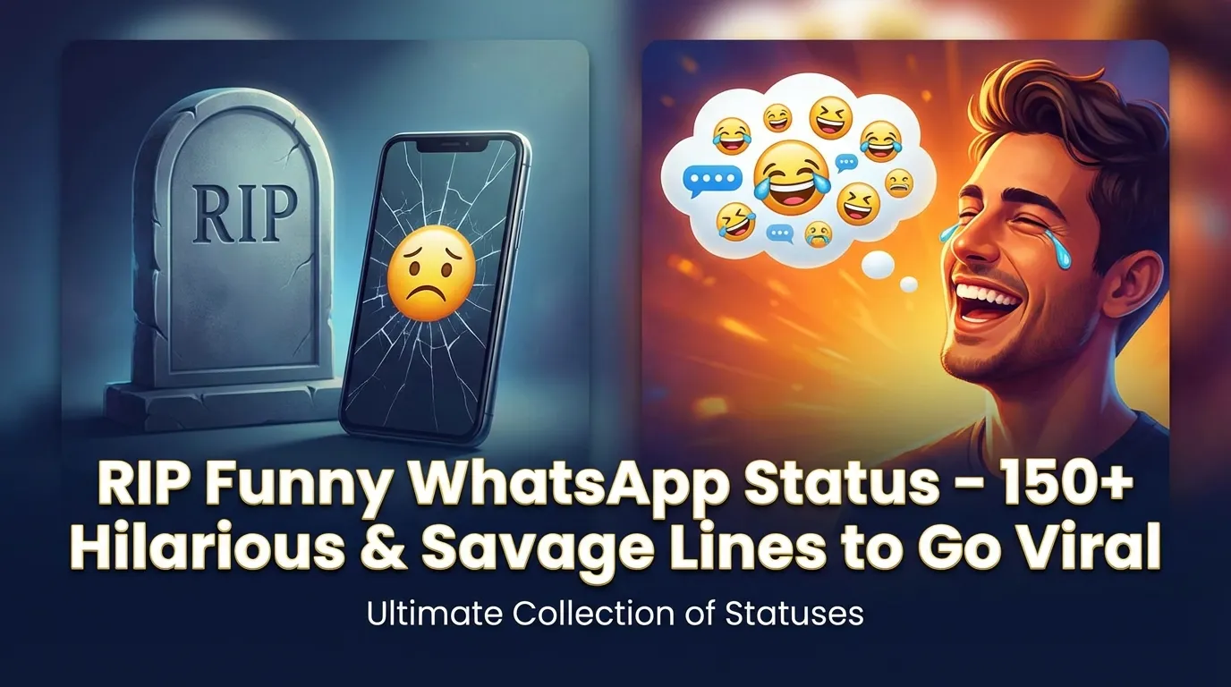 RIP Funny WhatsApp Status – 150+ Hilarious & Savage Lines To Go Viral