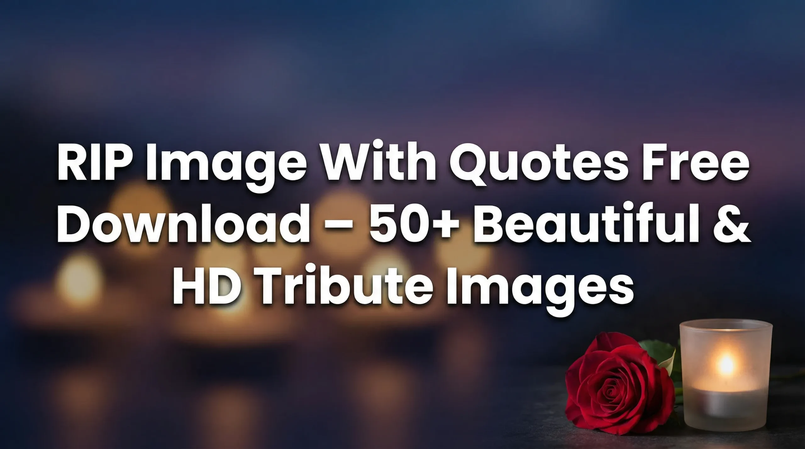 RIP Image With Quotes Free Download – 50+ Beautiful & HD Tribute Images