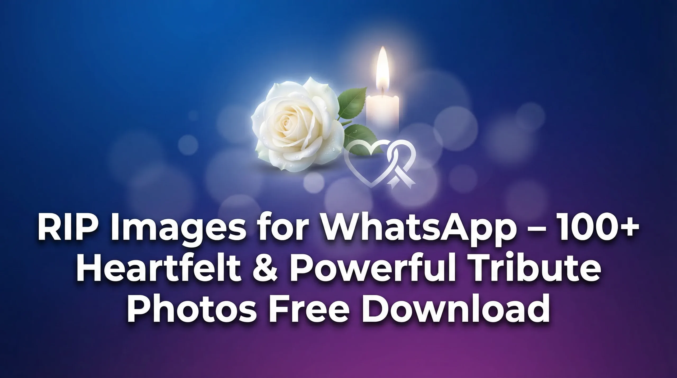 RIP Images for WhatsApp – 100+ Heartfelt & Powerful Tribute Photos Free Download