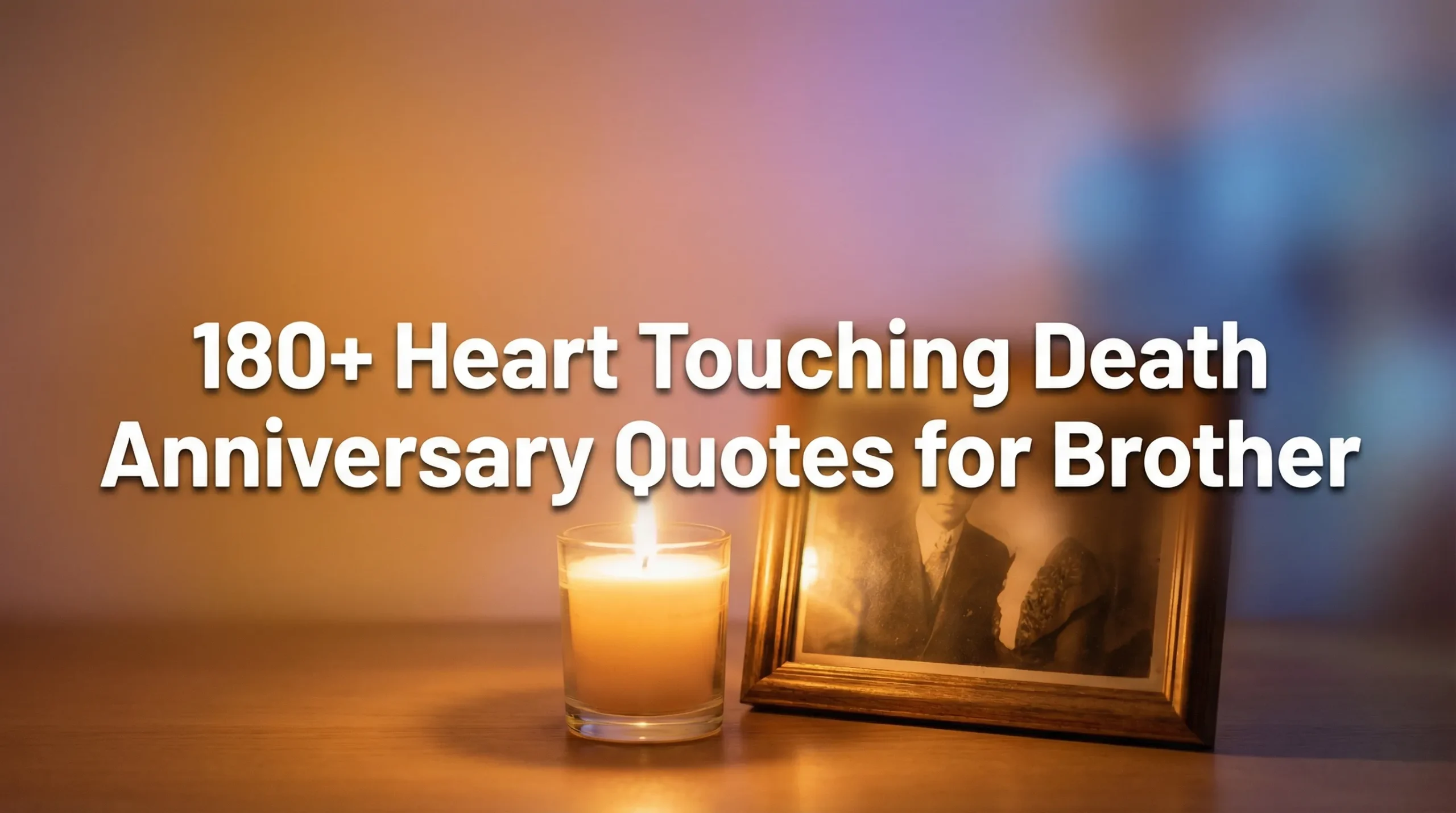 180+ Heart Touching Death Anniversary Quotes for Brother