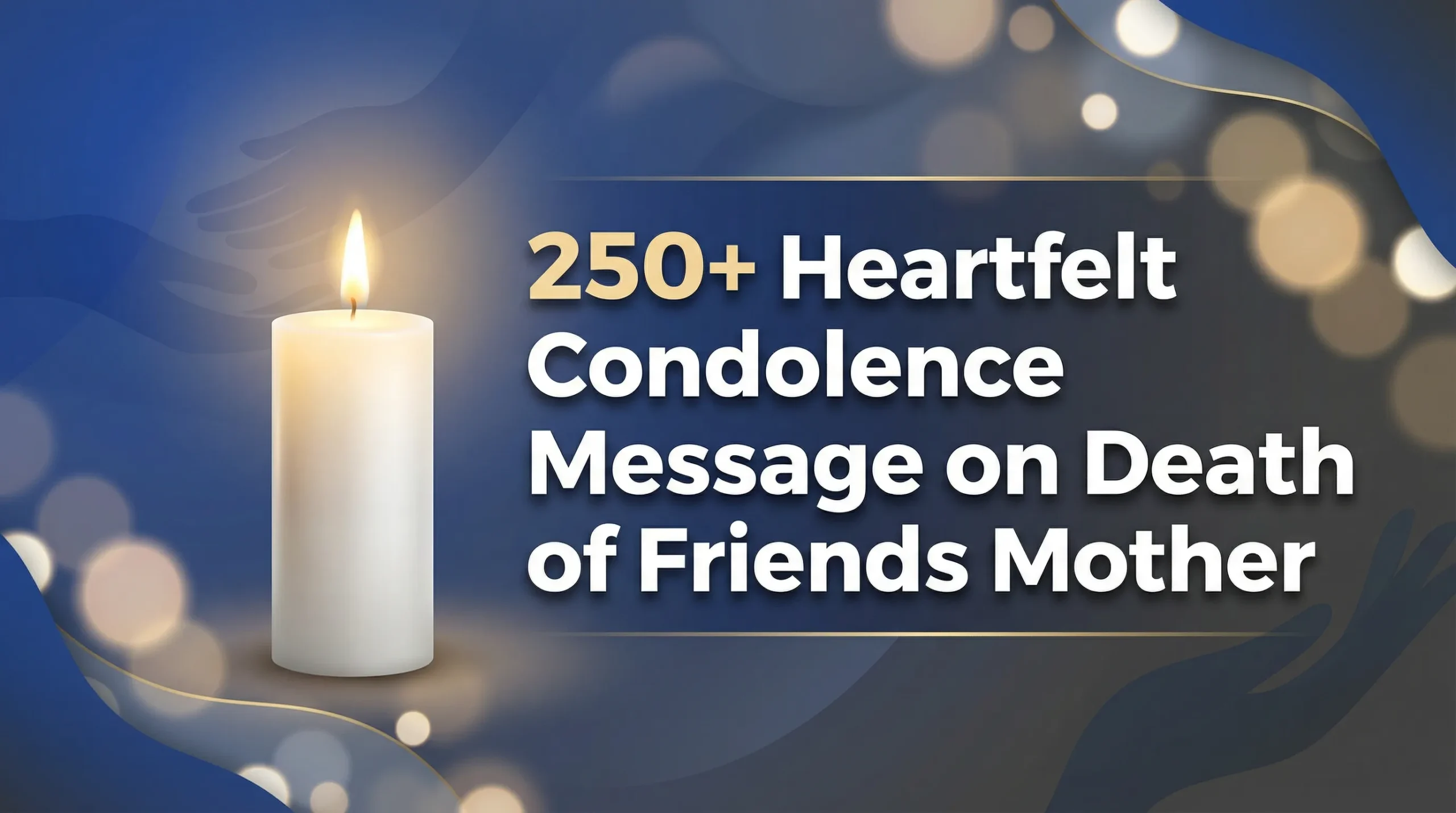 250+ Heartfelt Condolence Message on Death of Friends Mother