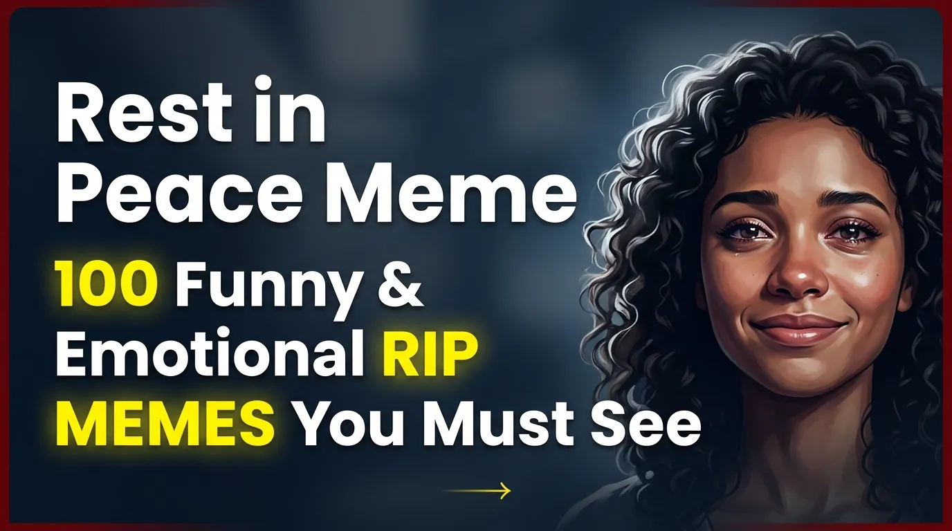 Rest in Peace Meme - 100 Funny & Emotional RIP Memes You Must See