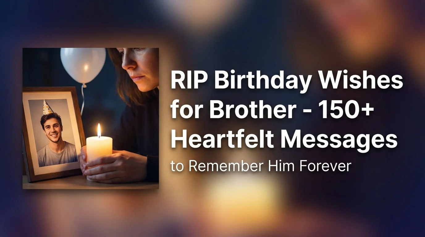RIP Birthday Wishes for Brother - 150+ Heartfelt Messages to Remember Him Forever