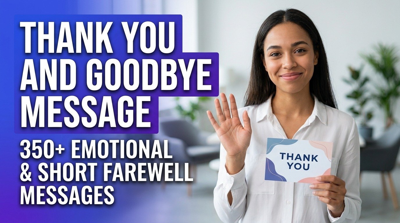 Thank You and Goodbye Message - 350+ Emotional & Short Farewell Messages
